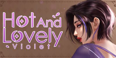火辣故事：紫罗兰|官方中文|Hot And Lovely ：Violet|