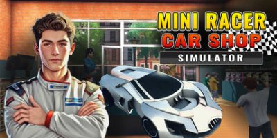 迷你赛车商店模拟器|官方中文|支持手柄|Mini Racer Car Shop Simulator|
