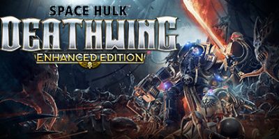 太空战舰：死亡之翼/太空弃舰：死亡之翼威力加强版/Space Hulk: Deathwing Enhanced Edition|